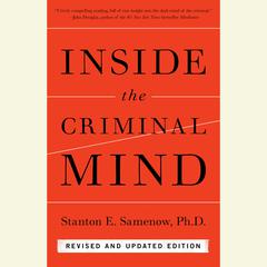 Inside the Criminal Mind (Newly Revised Edition): Revised and Updated Edition Audiobook, by Stanton Samenow