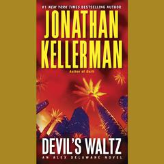 Devils Waltz: An Alex Delaware Novel Audiobook, by Jonathan Kellerman