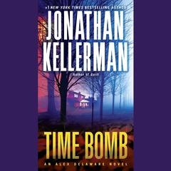 Time Bomb: An Alex Delaware Novel Audiobook, by Jonathan Kellerman