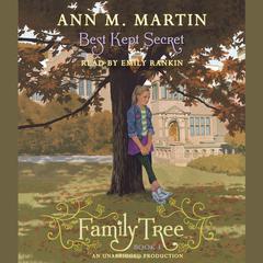Family Tree Book Three: Best Kept Secret Audiobook, by Ann M. Martin