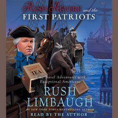 Rush Revere and the First Patriots: Time-Travel Adventures With Exceptional Americans Audiobook, by 