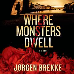 Where Monsters Dwell Audiobook, by Jørgen Brekke