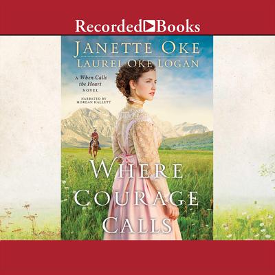 Where Courage Calls Audiobook, by Janette Oke