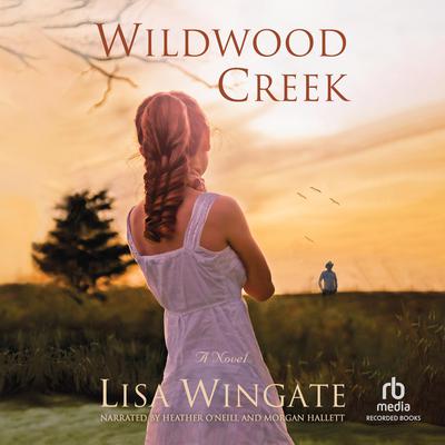 Wildwood Creek Audiobook, by Lisa Wingate
