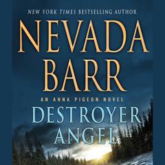 Destroyer Angel: An Anna Pigeon Novel Audiobook, by Nevada Barr