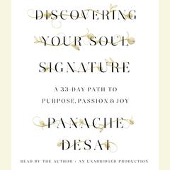Discovering Your Soul Signature: A 33-Day Path to Purpose, Passion & Joy Audiobook, by Panache Desai