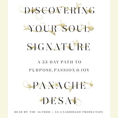 Discovering Your Soul Signature: A 33-Day Path to Purpose, Passion & Joy Audiobook, by Panache Desai