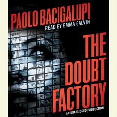 The Doubt Factory Audiobook, by Paolo Bacigalupi