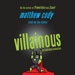 Villainous Audiobook, by Matthew Cody