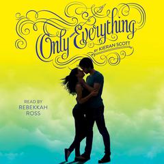 Only Everything Audiobook, by Kieran Scott