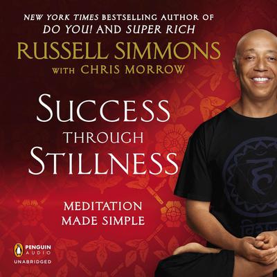 Success Through Stillness: Meditation Made Simple Audiobook, by Russell Simmons