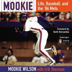 Mookie: Life, Baseball, and the 86 Mets Audiobook, by Mookie Wilson