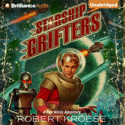 Starship Grifters Audiobook, by Robert Kroese