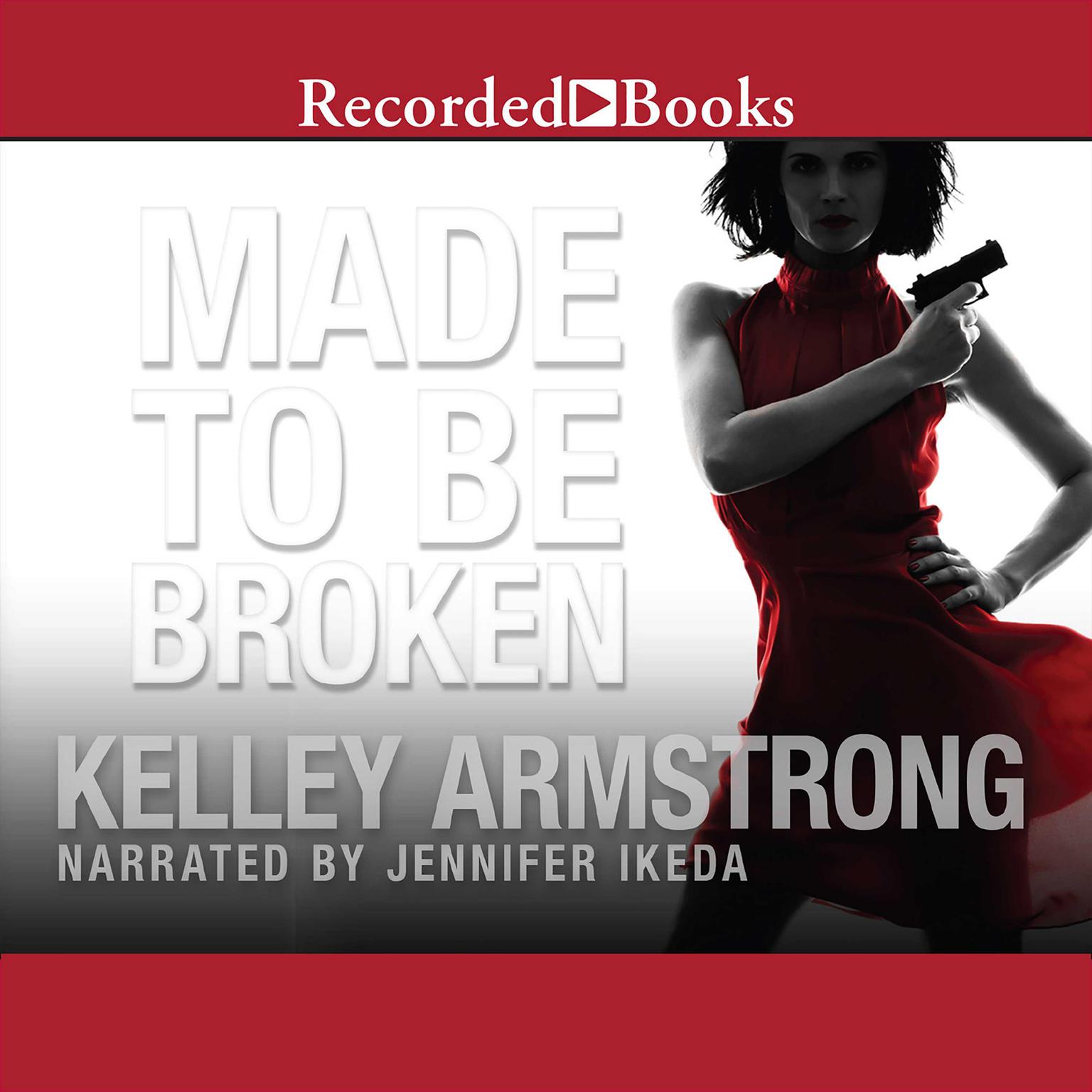 Made to Be Broken Audiobook, by Kelley Armstrong