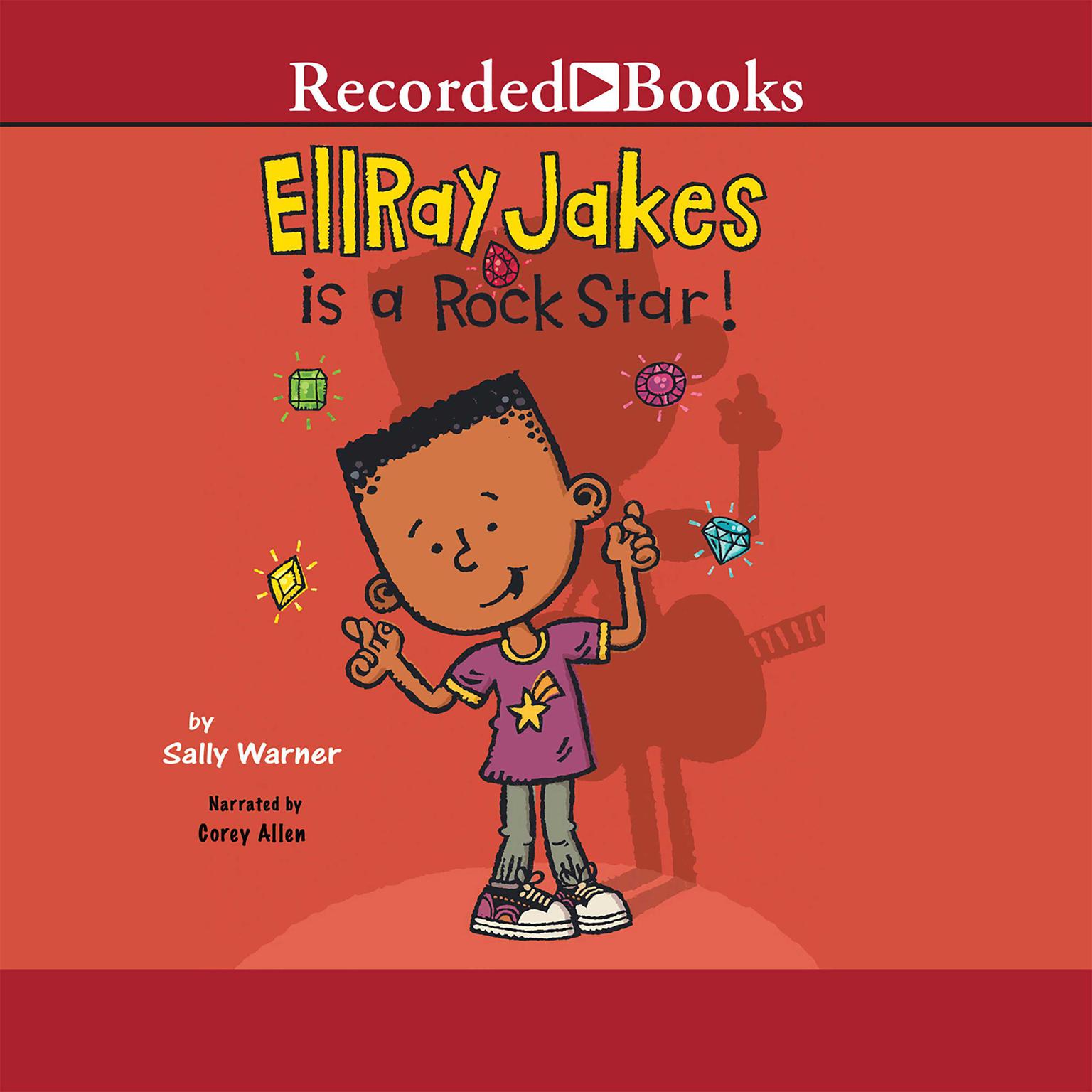 EllRay Jakes is a Rock Star! Audiobook, by Sally Warner