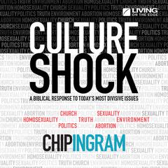 Culture Shock: A Biblical Response to Todays Most Divisive Issues Audiobook, by Chip Ingram
