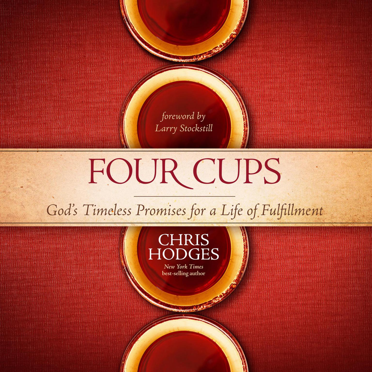Four Cups: Gods Timeless Promises for a Life of Fulfillment Audiobook, by Chris Hodges