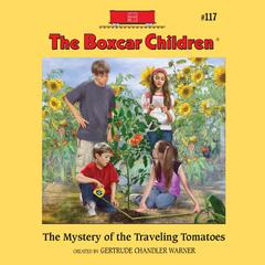 The Mystery of the Traveling Tomatoes Audiobook, by Gertrude Chandler Warner