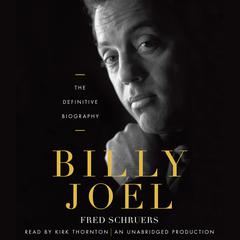 Billy Joel: The Definitive Biography Audiobook, by 