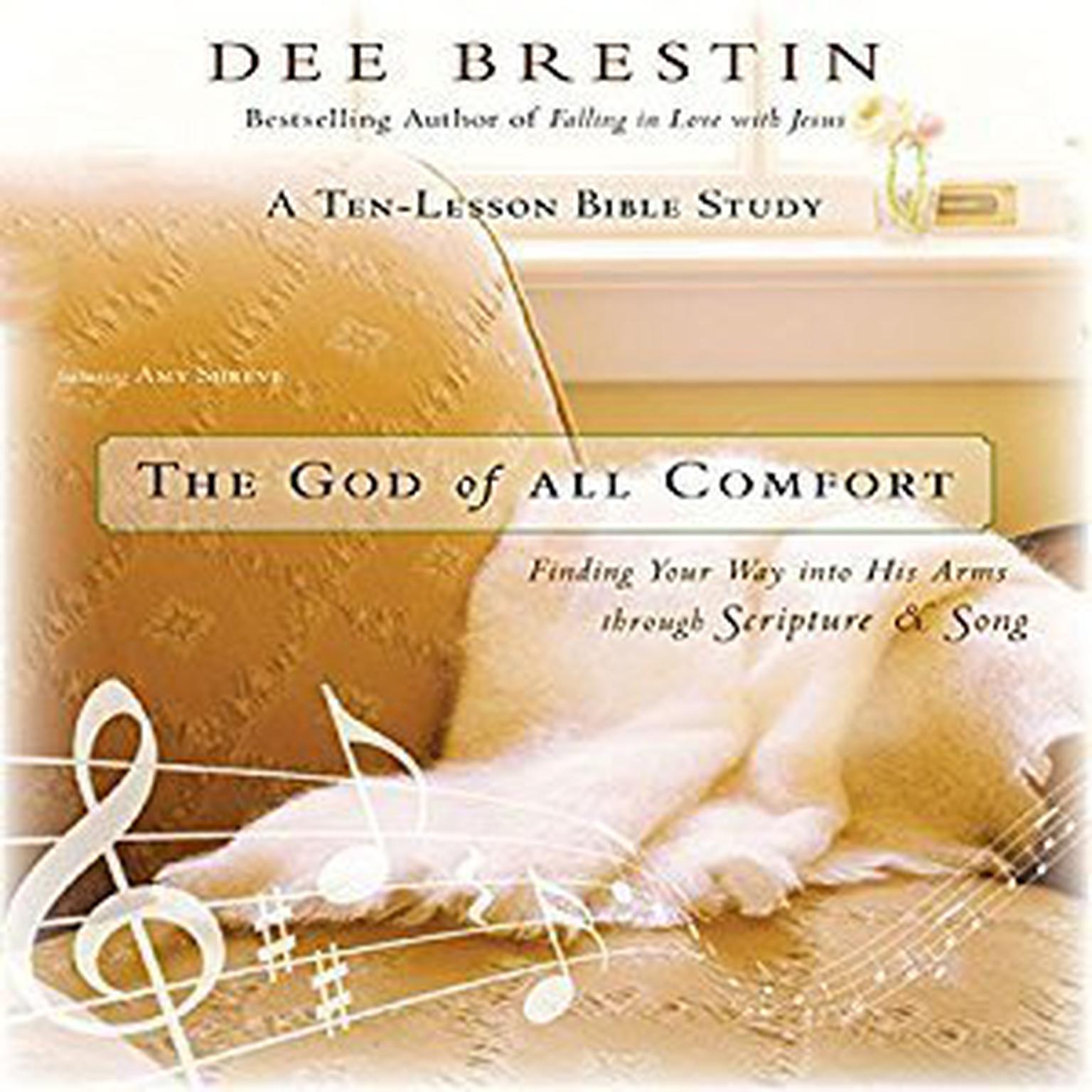 The God of All Comfort: Finding Your Way into His Arms Audiobook, by Dee Brestin