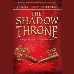 The Shadow Throne: Book 3 of The Ascendance Trilogy Audiobook, by Jennifer A. Nielsen