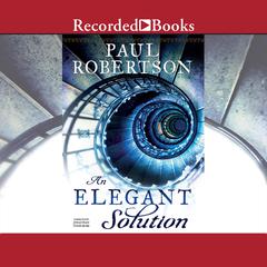 An Elegant Solution Audiobook, by Paul Robertson