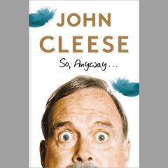 So, Anyway... Audiobook, by John Cleese