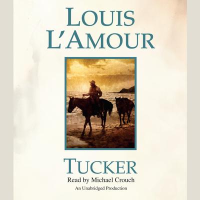 Tucker Audiobook, by Louis L’Amour
