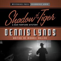 Shadow of a Tiger: A Dan Fortune Mystery Audiobook, by Michael Collins