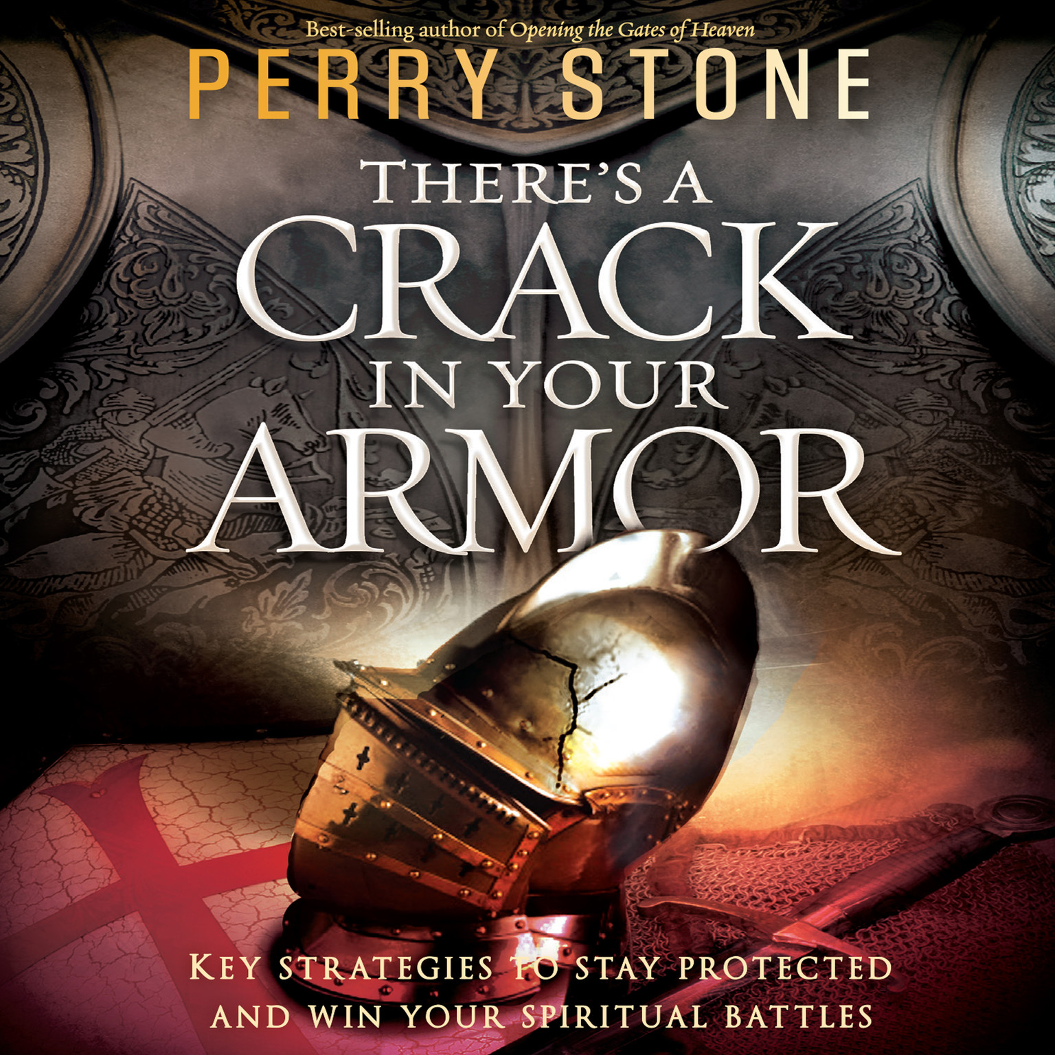 Theres a Crack in Your Armor: Key Strategies to Stay Protected and Win Your Spiritual Battles Audiobook, by Perry Stone