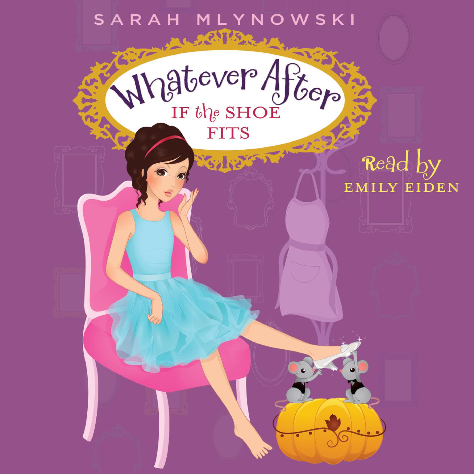 If the Shoe Fits (Whatever After #2) Audiobook, by Sarah Mlynowski