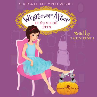 If the Shoe Fits (Whatever After #2) Audiobook, by 