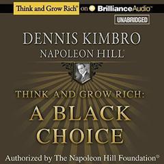 Think and Grow Rich: A Black Choice: A Black Choice Audiobook, by 