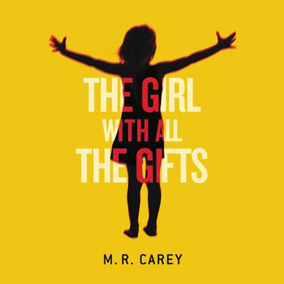 The Girl With All the Gifts: Booktrack Edition Audiobook, by 