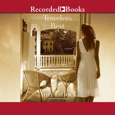 Travelers Rest: A Novel Audiobook, by Ann Tatlock
