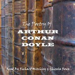 Arthur Conan Doyle: The Poetry Audiobook, by Arthur Conan Doyle