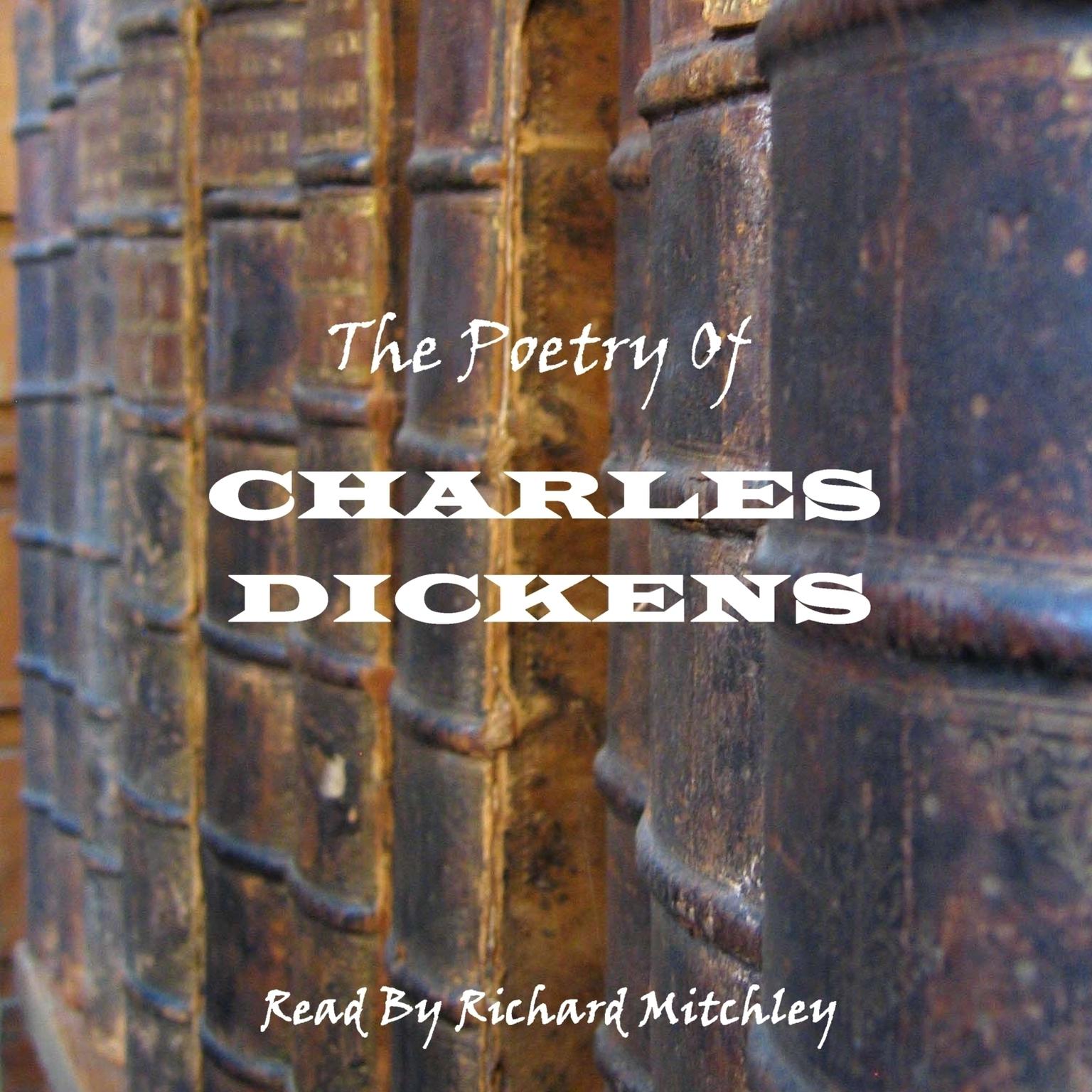 Charles Dickens: The Poetry (Abridged) Audiobook, by Charles Dickens