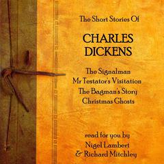 Charles Dickens: The Short Stories Audiobook, by Charles Dickens