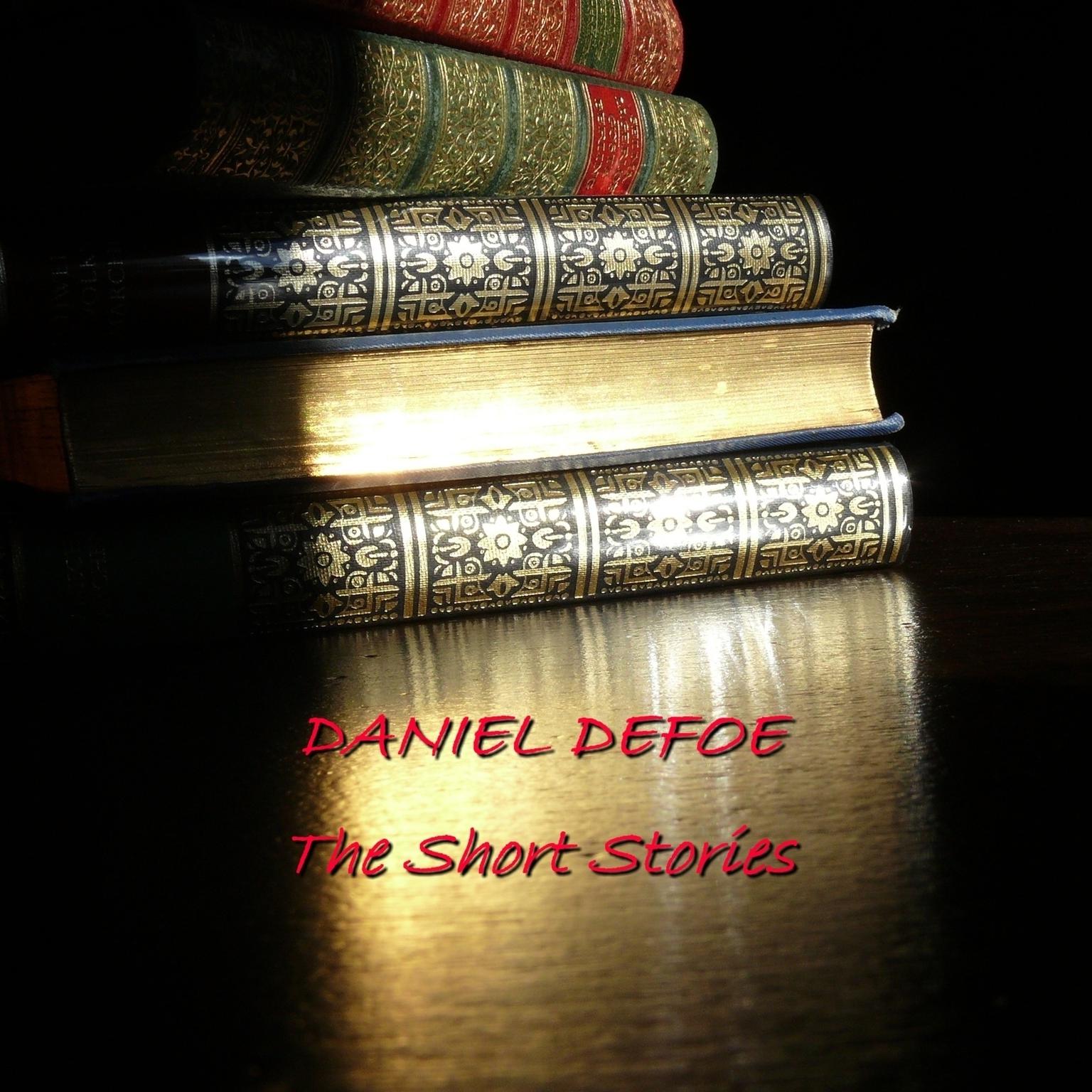 Daniel Defoe: The Short Stories (Abridged) Audiobook, by Daniel Defoe