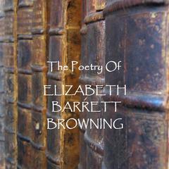 The Poetry of Elizabeth Barrett Browning Audiobook, by Elizabeth Barrett Browning