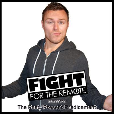 Fight for the Remote, Episode 2: The Past/Present Predicament  Audiobook, by Mark Adams