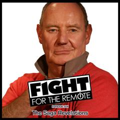 Fight for the Remote, Episode 6: The Saga Revelations Audiobook, by Mark Adams