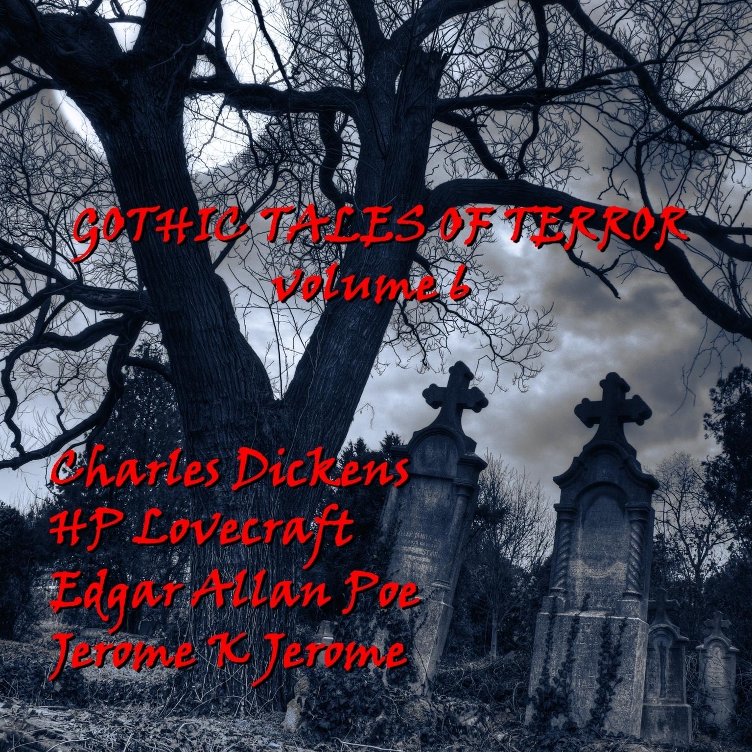Gothic Tales of Terror, Vol. 6 (Abridged) Audiobook, by various authors