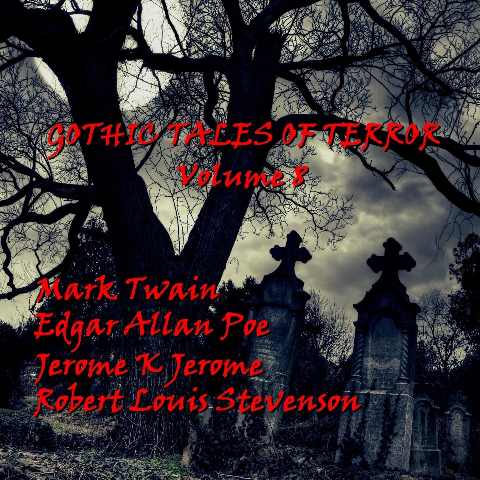 Gothic Tales of Terror, Vol. 8 (Abridged) Audiobook, by various authors