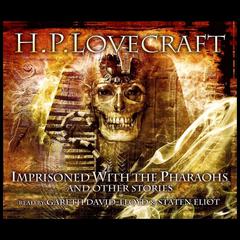 Imprisoned with the Pharoahs and Other Stories Audiobook, by H. P. Lovecraft