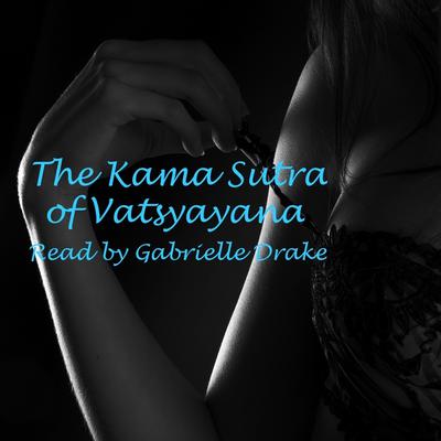 Kama Sutra Audiobook, by Vatsyayana