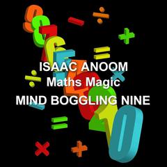 Maths Magic: Mind Boggling Nine Audiobook, by Isaac Anoom