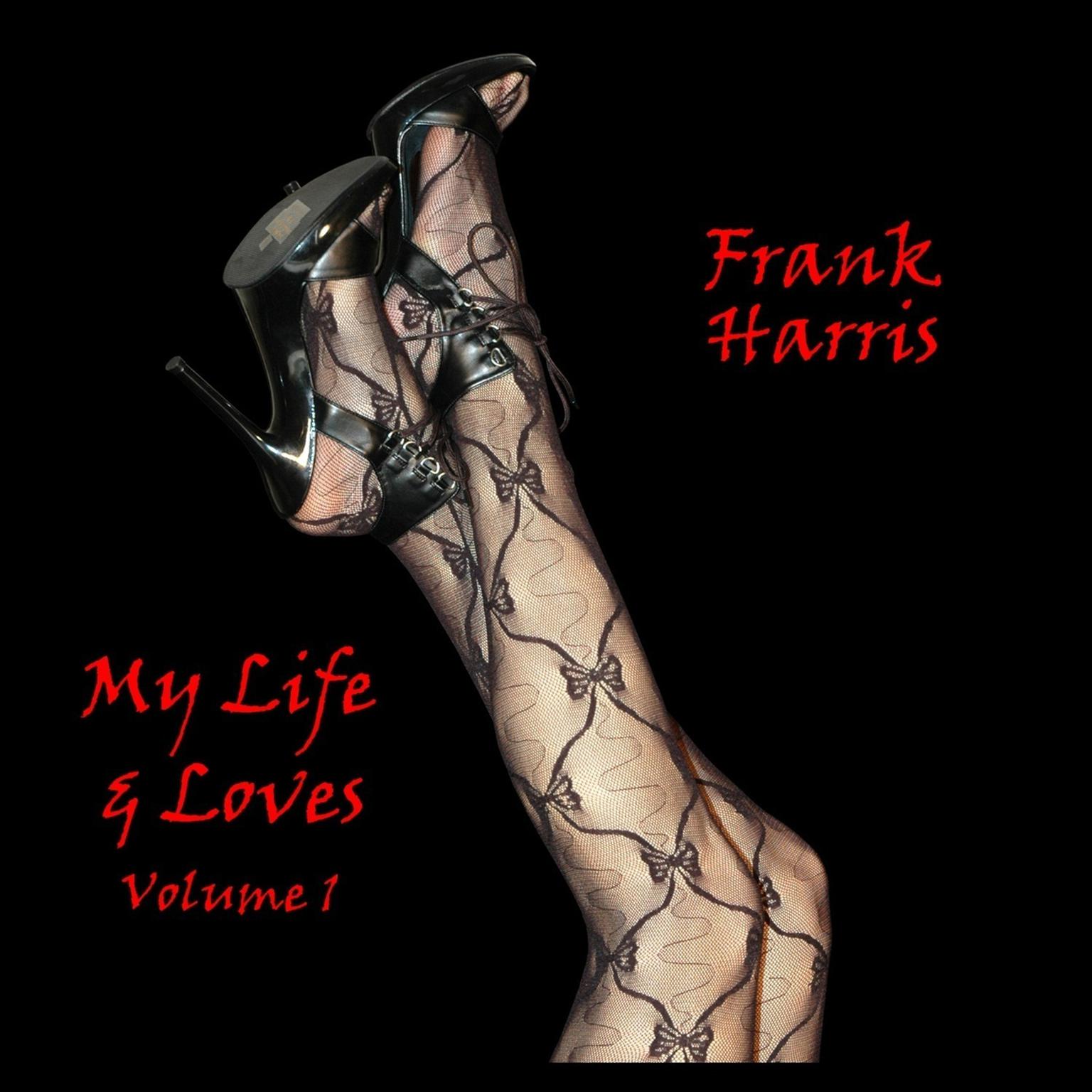 My Life & Loves, Vol. 1 (Abridged) Audiobook, by Frank Harris