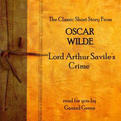 Lord Arthur Savile’s Crime Audiobook, by Oscar Wilde