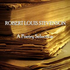 Robert Louis Stevenson: A Poetry Selection Audiobook, by Robert Louis Stevenson